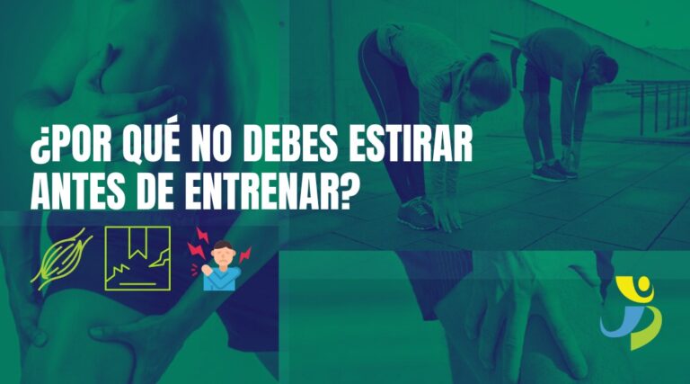 ¿POR QUÉ NO DEBES ESTIRAR ANTES DE ENTRENAR?