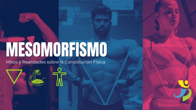 MESOMORFISMO: MITOS Y REALIDAD SOBRE LA CONSTITUCIÓN FÍSICA