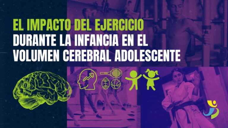 EL IMPACTO DEL EJERCICIO EN LA INFANCIA EN EL VOLUMEN CEREBRAL ADOLESCENTE