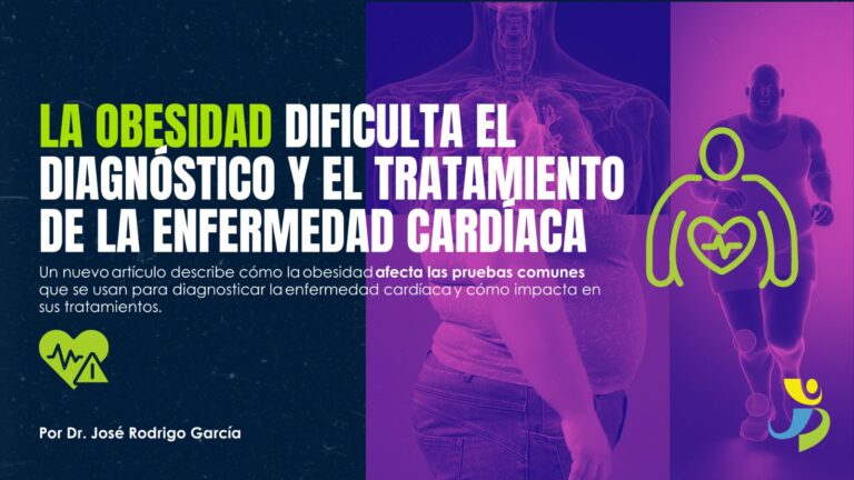 LA OBESIDAD DIFICULTA EL DIAGNÓSTICO Y EL TRATAMIENTO DE LA ENFERMEDAD CARDÍACA